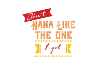 Aint Nana Like the One I Got: A Designer's Review