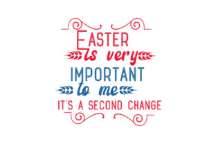 Easter is Very Important to Me, It s a Second
